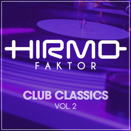 Cover of playlist Hirmo Faktor Club Classics vol. 2