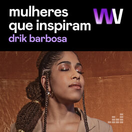 Cover of playlist Mulheres que Inspiram por Drik Barbosa