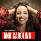 Ana Carolina - As Melhores
