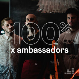 Cover of playlist 100% X Ambassadors