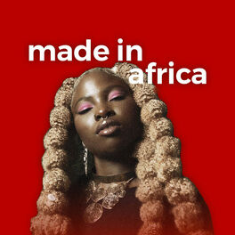 Cover of playlist Made in Africa | Afropop, Afrobeats, Afro rap, Afr