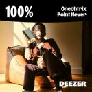 100% Oneohtrix Point Never