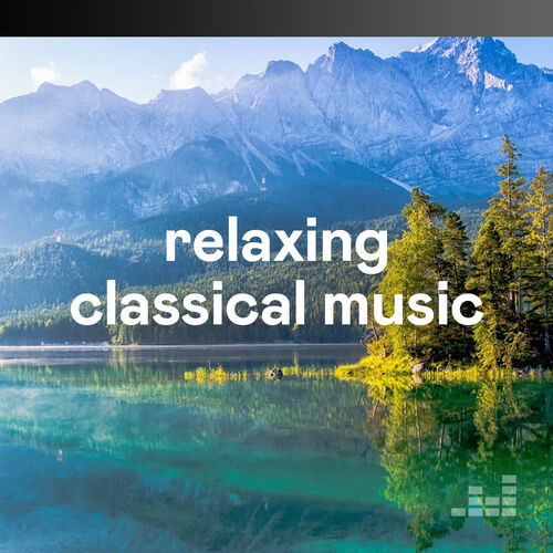 Relaxing Classical Music playlist - Listen now on Deezer | Music Streaming