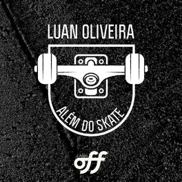 Cover of playlist Luan Oliveira - Além do Skate