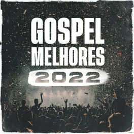 Cover of playlist GOSPEL | MELHORES DE 2022 (Louvor e Adoração)