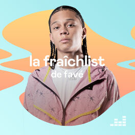 Cover of playlist La Fraîchlist de Favé