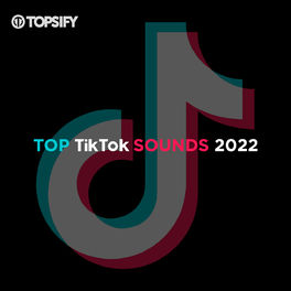 Cover of playlist Top Tik Tok Sounds 2022
