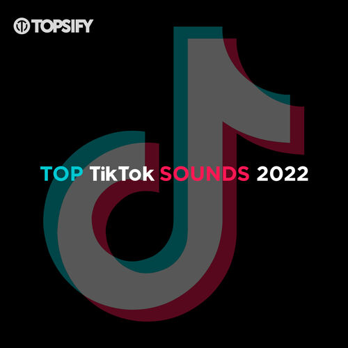 Top Tik Tok Sounds 2022 playlist Listen on Deezer