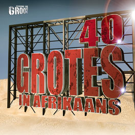 Cover of playlist Afrikaans is Groot | 40 Grotes