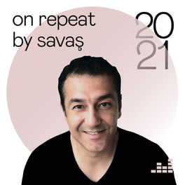 Cover of playlist On Repeat by Savaş 2021