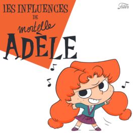 Cover of playlist Les influences de Mortelle Adèle