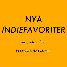 Cover of playlist Nya Indiefavoriter