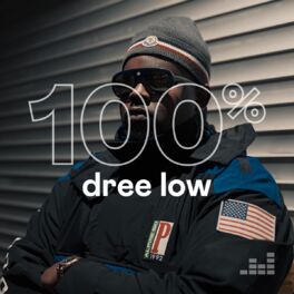 Cover of playlist 100% Dree Low