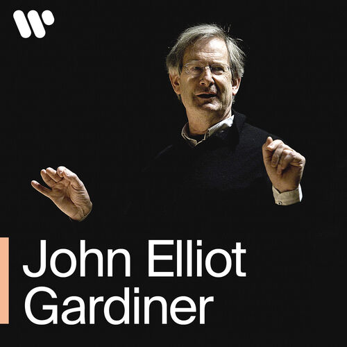 Playlist John Elliot Gardiner | À écouter sur Deezer