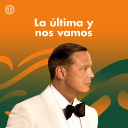 Cover of playlist La última y nos vamos...