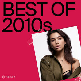 Cover of playlist Best of the Decade: 2010s | Throwback Hits
