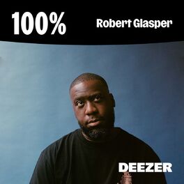 Cover of playlist 100% Robert Glasper