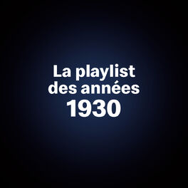 Cover of playlist La playlist années 1930