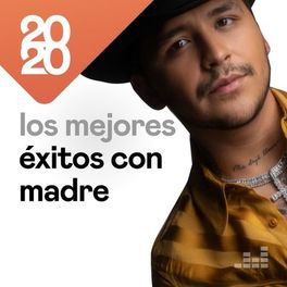 Cover of playlist Los mejores éxitos Con Madre 2020