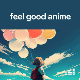 Feel Good Anime