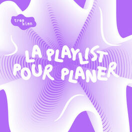 Cover of playlist La playlist pour planer