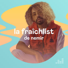 Cover of playlist La Fraîchlist de Nemir
