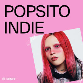 Cover of playlist Popsito Indie