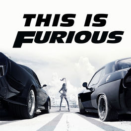 Cover of playlist This is: Furious (Music From Fast & Furious 8)