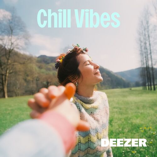 Playlist Chill Vibes | À écouter sur Deezer