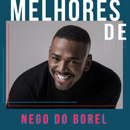 Cover of playlist Nego do Borel - As Melhores
