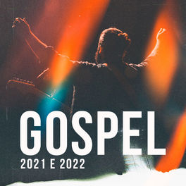 Cover of playlist Gospel 2021 e 2022: Os Melhores Louvores