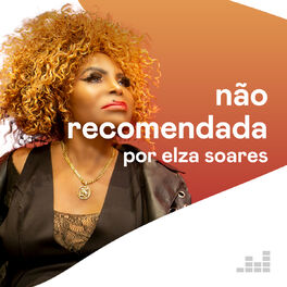 Cover of playlist Não Recomendada por Elza Soares