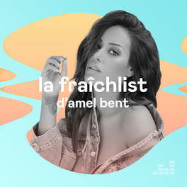 Cover of playlist La Fraîchlist d'Amel Bent