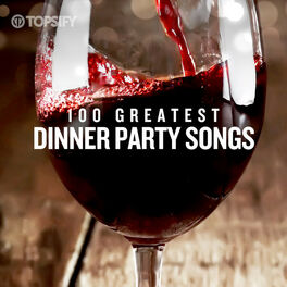 Cover of playlist 100 Greatest Dinner Party Songs