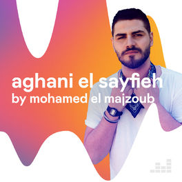Cover of playlist Aghani El Sayfieh by Mohamed El Majzoub