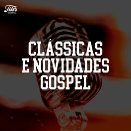 Cover of playlist Clássicas e Novidades Gospel