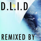 D.L.I.D \' Remixed By