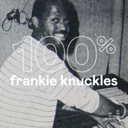 Cover of playlist 100% Frankie Knuckles