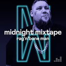 Midnight Mixtape by Rag\'n\'Bone Man