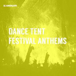 Cover of playlist Dance Tent. Festival Anthems.