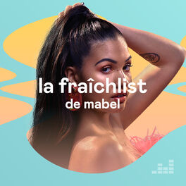 Cover of playlist La fraîchlist de Mabel