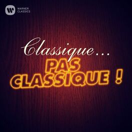 Cover of playlist Classique pas classique