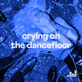 Cover of playlist Crying On The Dancefloor