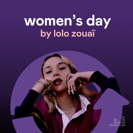 Cover of playlist Women's Day by Lolo Zouaï