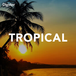 Cover of playlist Digster Tropical