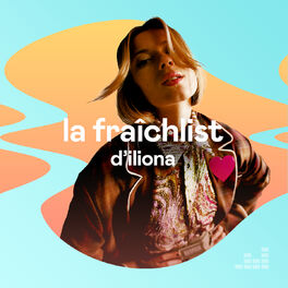 Cover of playlist La Fraîchlist d'iliona