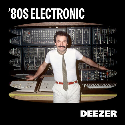 80s-electronic-songs-playlist-listen-on-deezer