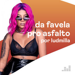 Cover of playlist Da Favela Pro Asfalto por Ludmilla