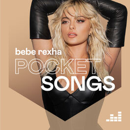 Cover of playlist Pocket Songs by Bebe Rexha
