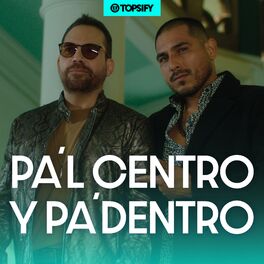 Cover of playlist Pa´l Centro y Pa´Dentro